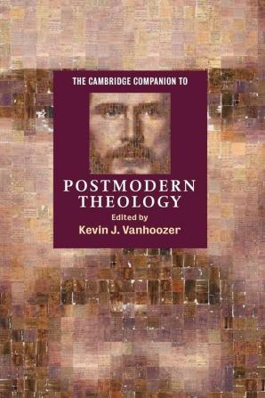 The Cambridge Companion to Postmodern Theology