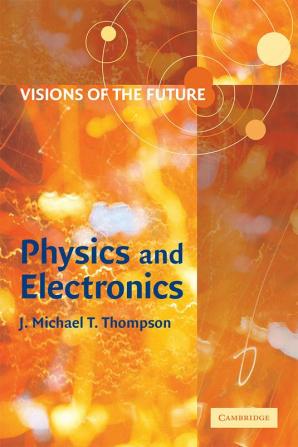 Visions of the Future: Physics and Electronics