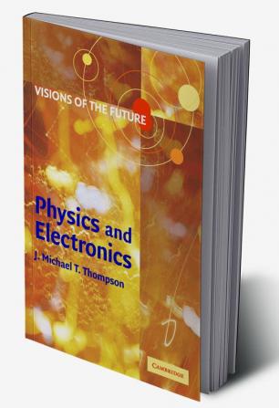 Visions of the Future: Physics and Electronics