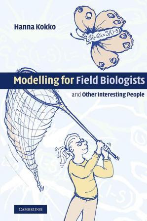 Modelling for Field Biologists and Other Interesting People