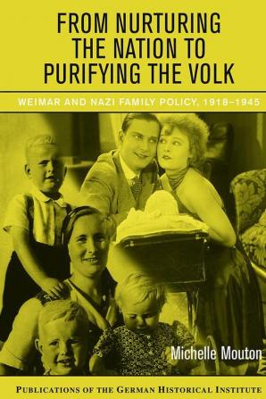 From Nurturing the Nation to Purifying the Volk