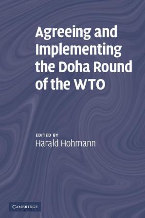 Agreeing and Implementing the Doha Round of the WTO