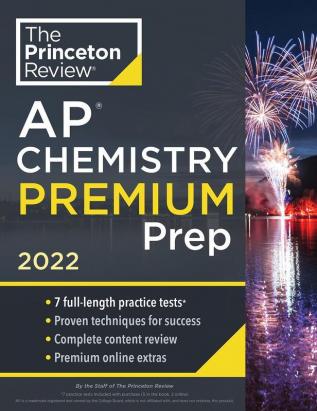 Princeton Review AP Chemistry Premium Prep 2022: 7 Practice Tests + Complete Content Review + Strategies & Techniques (College Test Preparation)