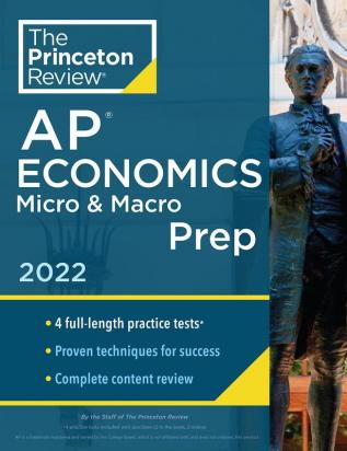 Ap Econ Micro & Macro 2022: 4 Practice Tests + Complete Content Review + Strategies & Techniques (College Test Preparation)