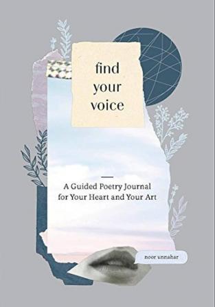 Find Your Voice A Guided Poetry Journal for Your Heart and Your Art