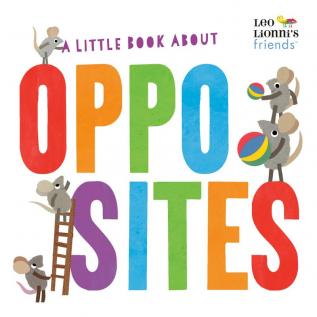 A Little Book About Opposites (Leo Lionni's Friends)