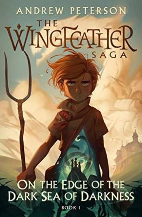 On the Edge of the Dark Sea of Darkness The Wingfeather Saga Book 1