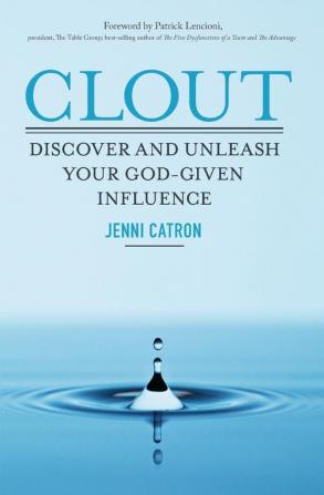 Clout: Discover and Unleash Your God-Given Influence