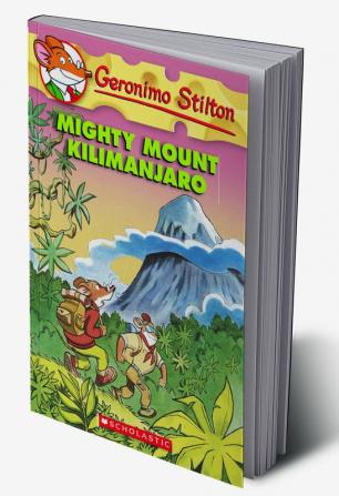 Mighty Mount Kilimanjaro: 41 (Geronimo Stilton)