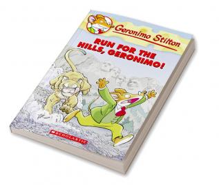 GERONIMO STILTON #47 RUN FOR THE HILLS GERONIMO