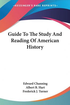 Guide To The Study And Reading Of American History