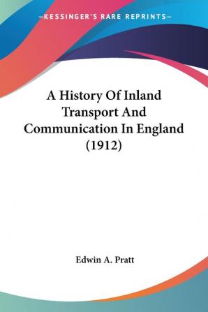 A History Of Inland Transport And Communication In England