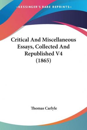 Critical And Miscellaneous Essays Collected And Republished V4 (1865)