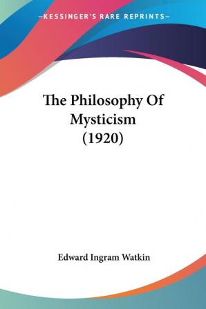 The Philosophy Of Mysticism