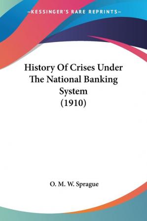 History Of Crises Under The National Banking System