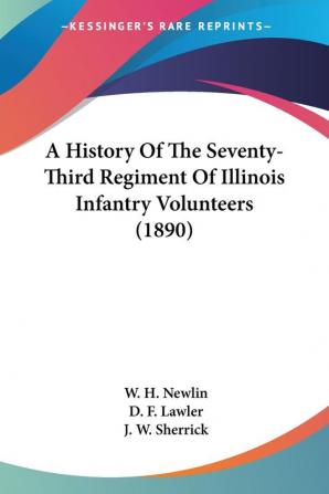 A History Of The Seventy-Third Regiment Of Illinois Infantry Volunteers