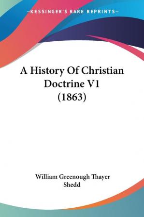 A History Of Christian Doctrine: 1