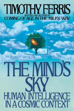 The Mind's Sky: Human Intelligence in a Cosmic Context