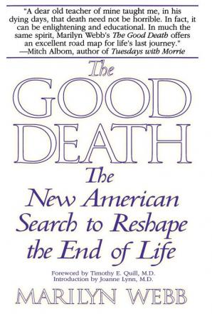 The Good Death: The New American Search to Reshape the End of Life