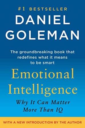 Emotional Intelligence Why It Can Matter More Than IQ