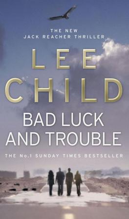 Bad Luck And Trouble: (Jack Reacher Thriller): (Jack Reacher 11)