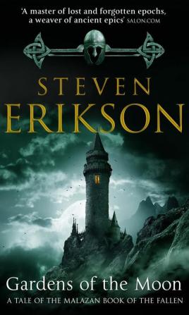 Gardens Of The Moon: (Malazan Book Of The Fallen 1) (The Malazan Book Of The Fallen 1)