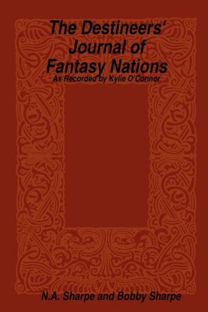 The Destineers' Journal of Fantasy Nations