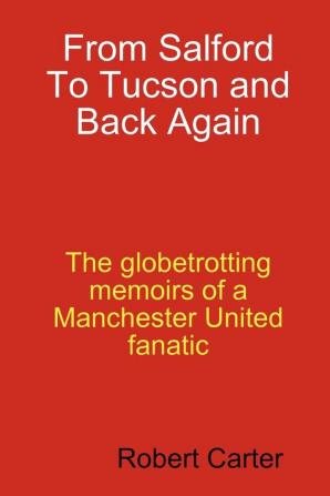 From Salford To Tucson and Back Again