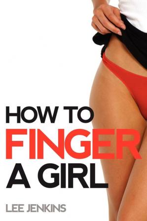 How To Finger A Girl