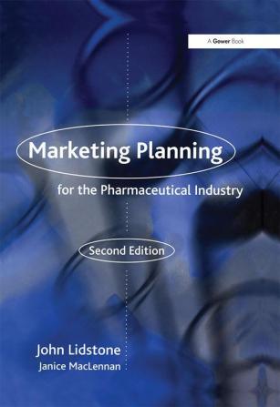 Marketing Planning for the Pharmaceutical Industry