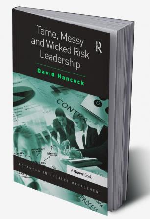 Tame Messy and Wicked Risk Leadership