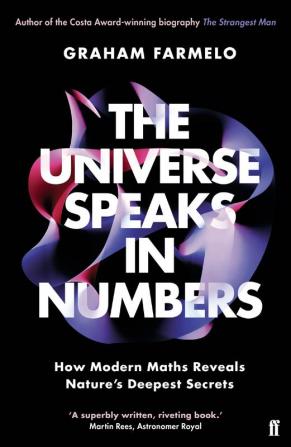 The Universe Speaks in Numbers How Modern Maths Reveals Nature's Deepest Secrets