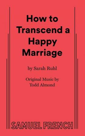 How to Transcend a Happy Marriage