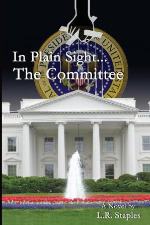 In Plain Sight...the Committee