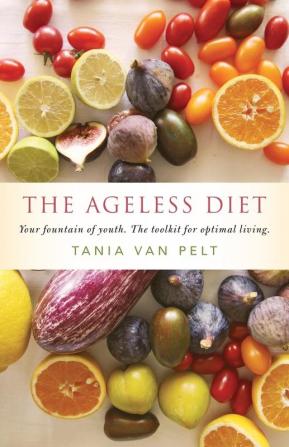 The Ageless Diet: The Toolkit For Optimal Living