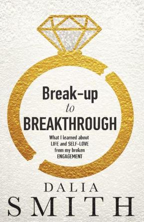 Break-up to Breakthrough