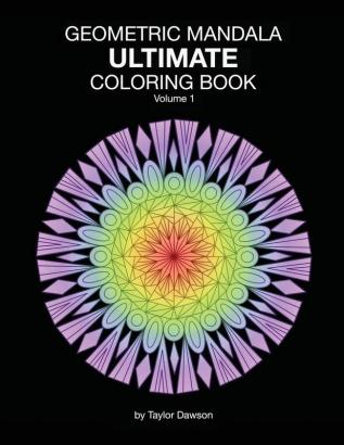 Ultimate Geometric Mandala Coloring Book: Volume 1