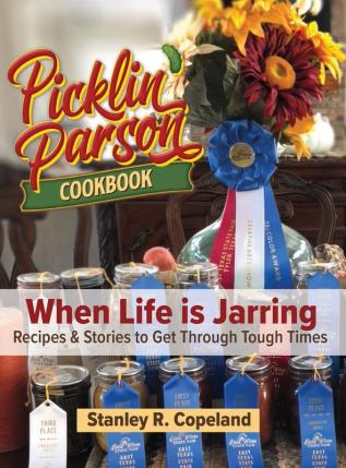 Picklin' Parson Cookbook When Life is Jarring