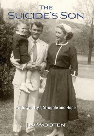 The Suicide's Son: A Story of Loss Struggle and Hope