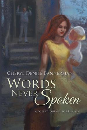 Words Never Spoken: A Poetry Journal for Healing