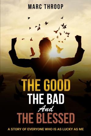 The Good The Bad and The Blessed