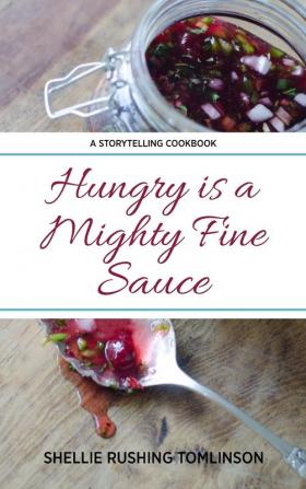 Hungry is a Mighty Fine Sauce