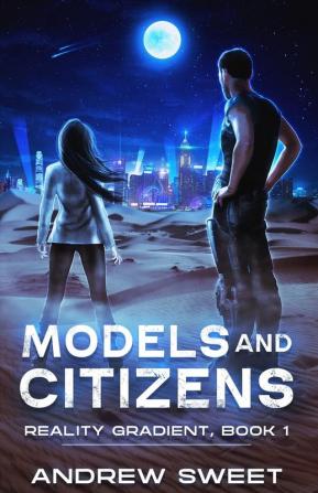 Models and Citizens: 1 (Reality Gradient)