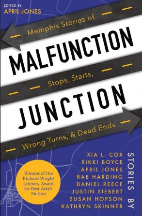 Malfunction Junction: Memphis Stories of Stops Starts Wrong Turns & Dead Ends