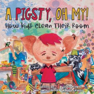 A Pigsty, Oh My! Children's Book