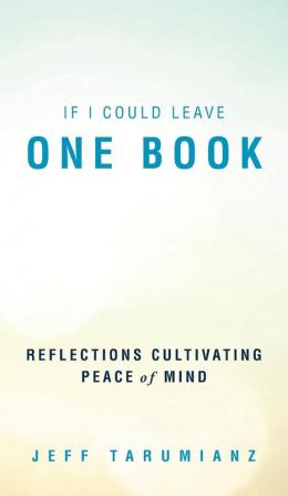 If I Could Leave One Book: Reflections Cultivating Peace of Mind