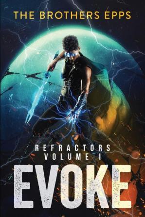 Refractors Volume I: Evoke: 1