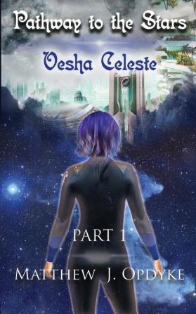 Pathway to the Stars: Part 1 Vesha Celeste