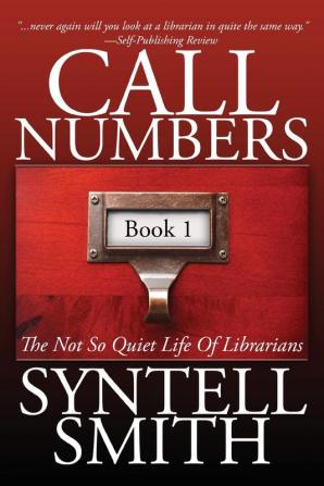 Call Numbers: The Not So Quiet Life Of Librarians: 1