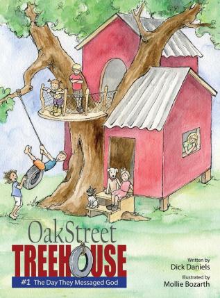 Oak Street Tree House: The Day They Messaged God: 1